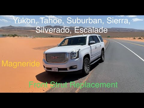 2015-2020 GM Front Strut replacement: Magneride Yukon Tahoe Suburban Escalade Chevy GMC