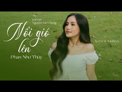 Nổi Gió Lên (Lyrics) - Phan Như Thùy