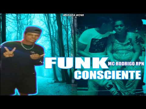 MC RODRIGO RPN - FUNK CONSCIENTE - LANÇAMENTO 2019