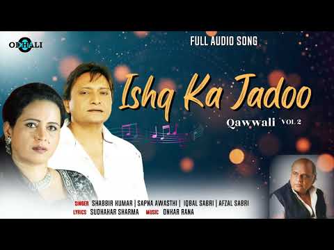 Qawwali - Ishq Ka Jadoo | Sudhakar Sharma | Shabbir Kumar | Sapna Awasthi | 90's Popular Qawwali