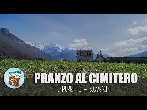 Pranzo al Cimitero - Caporetto Slovenia