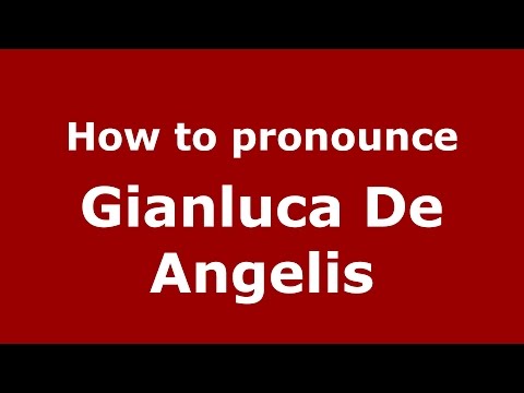 How to pronounce Gianluca De Angelis (Italian/Italy)  - PronounceNames.com