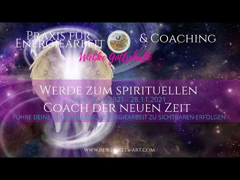 Werde zum spirituelle Coach der neuen Zeit  18.10. - 28.11. 2021