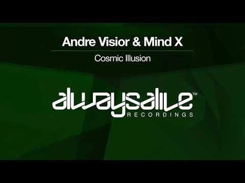 Andre Visior & Mind X - Cosmic Illusion [OUT NOW]