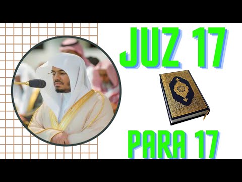 Para 17/ Juz 17 beautiful recitation by sheikh Yasser Al Dosari with Arabic HD txt