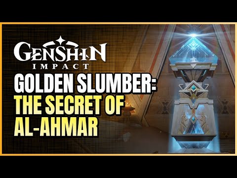 Golden Slumber: The Secret Of Al-Ahmar World Quest Guide | How To Get Clearance | Genshin Impact 3.1