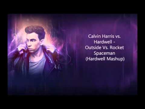 Calvin Harris   Outside Vs  Rocket Spaceman Hardwell Mashup