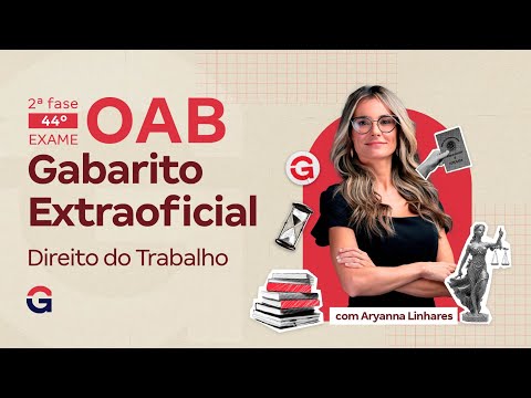 2ª Fase do 44º Exame OAB | Gabarito Extraoficial | Direito do Trabalho | Aryanna Linhares