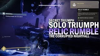 Solo "Relic Rumble" Triumph / Secret Triumph The Corrupted Nightfall [Destiny 2]
