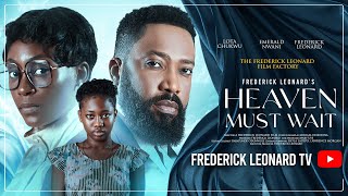 Download lagu HEAVEN MUST WAIT -FREDERICK LEONARD, LOTA CHUKWU Full Nigerian Movie 2026. #trending #africanmovies  mp3