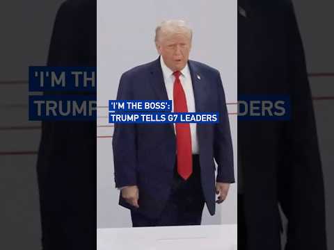 'I'm the boss': Trump tells G7 leaders