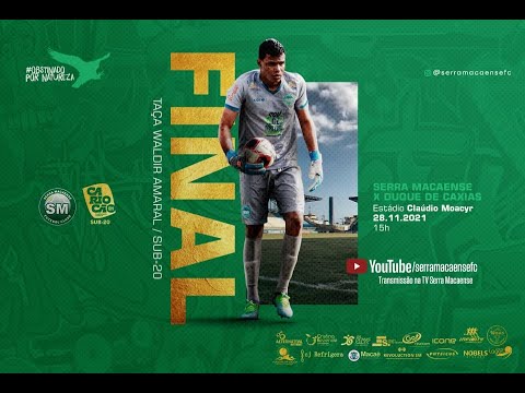FINAL - SERRA MACAENSE x Duque de Caxias AO VIVO | Taça Waldir Amaral sub-20