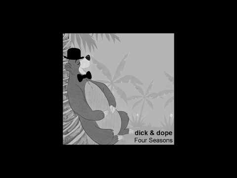 dick & dope (feat. Fred & Ephra) - Four Seasons (prod. by Peet)