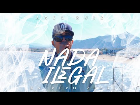 Nada Ilegal - Axel Ruiz (EN VIVO 2023)