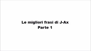 Le migliori frasi di J-Ax pt. 1