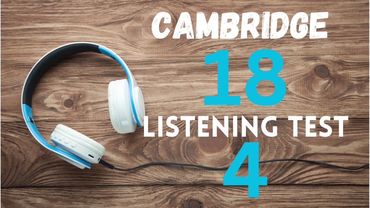 Cambridge IELTS 18 | Listening Test 4 | With Answers | HD