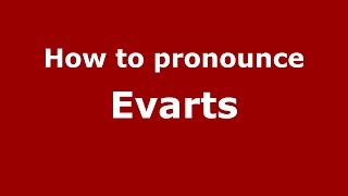 How to pronounce Evarts