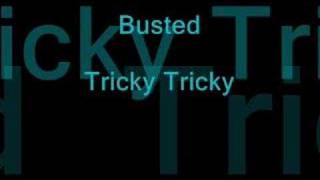 Busted - Tricky Tricky