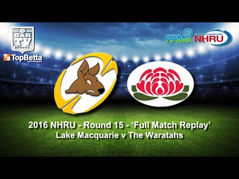2016 NHRU Round 15 Full Match Replay - Lake Macquarie Roos v Waratah