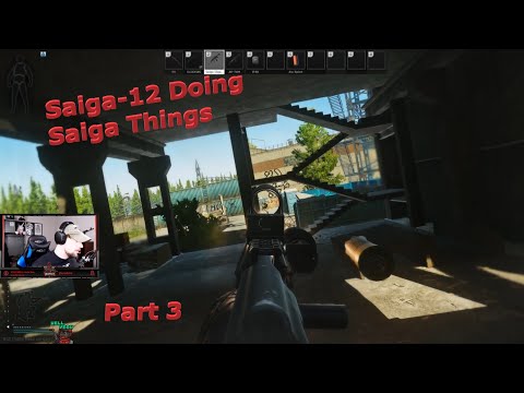 Saiga-12 Doing Saiga Things Part 3 - Escape from Tarkov