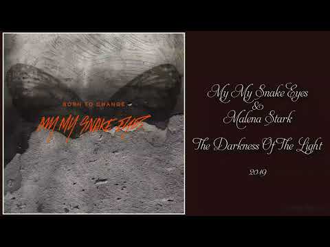 My My Snake Eyes & Malena Stark - The Darkness Of The Light (2019)