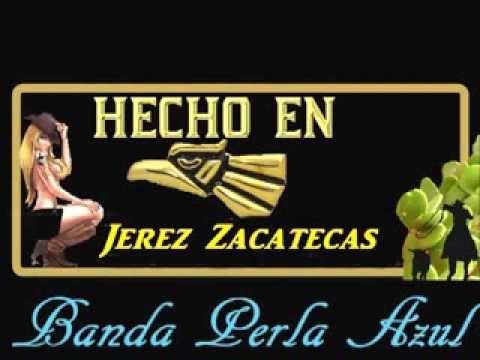 Banda Perla Azul       De Jerez Zacatecas El Ahuichote