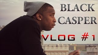 Black Casper - Vlog #1