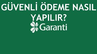 Garanti BBVA Güvenli Ödeme Nasıl Yapılır?