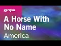 A Horse With No Name - America | Karaoke Version | KaraFun