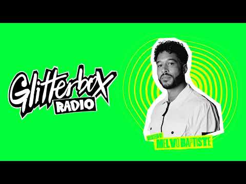 Glitterbox Radio Show 340: Hosted By Melvo Baptiste
