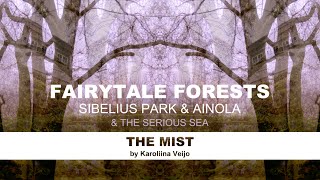Fairytale Forests - Sibelius Park - The Mist by K.Veijo