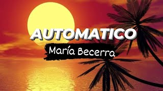 AUTOMATICO - Maria Becerra (Letra)