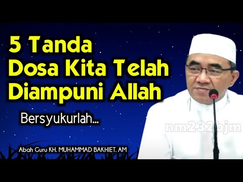 Bersyukurlah !! Inilah 5 Tanda Dosa Kita Telah Diampuni Allah SWT || KH Muhammad Bakhiet