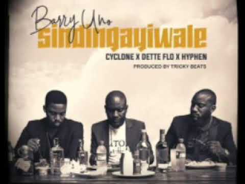 Barry one SINDINGAIWALE ft cyclone, dette flo, hyphen
