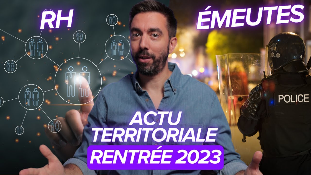 ACTU TERRITORIALE RENTRÉE 2023 : reconstruire après les émeutes, gestion de la canicule, RH...
