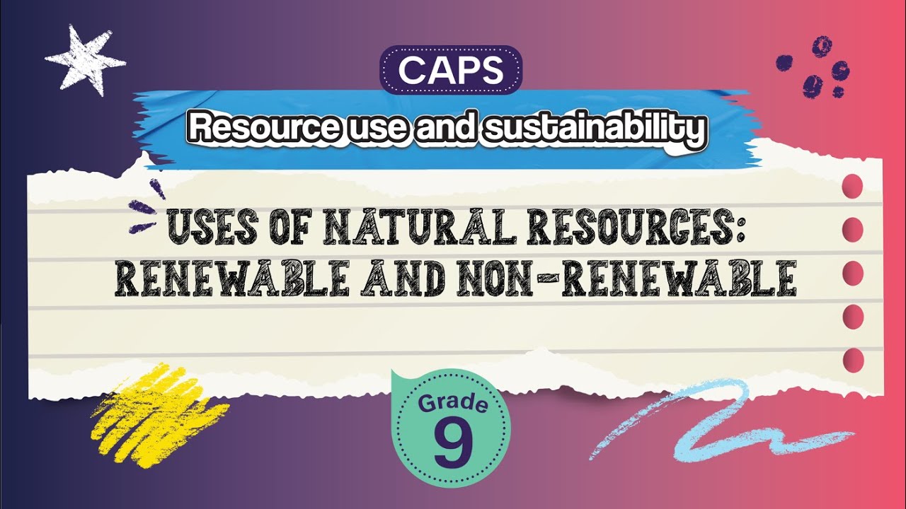 Uses of Natural Resources: Renewable and Non-renewable