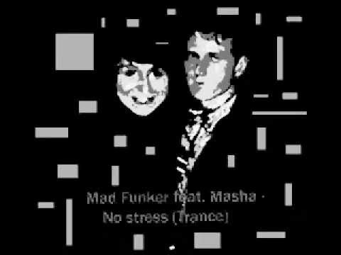 Mad Funker feat. Masha - No stress (Original mix).wmv