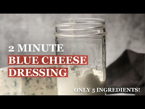 Blue Cheese Dressing - 2 minute 5 ingredients recipe