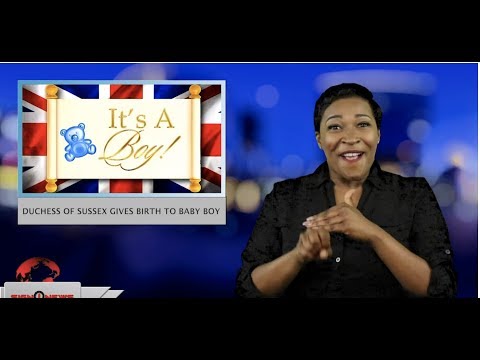 Duchess of Sussex gives birth to baby boy (ASL - 5.6.19)