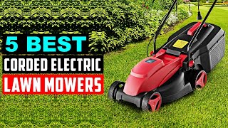Top 5 Best Corded Electric Lawn Mowers of 2026
