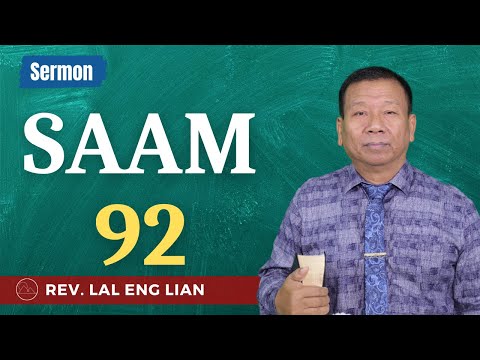 Sermon ||"Saam 92"- Rev. Lal Eng Lian