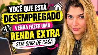 ESTÁ DESEMPREGADO? VENHA FAZER UMA RENDA SEM SAIR DE CASA - POR KARINE GUSMÃO 