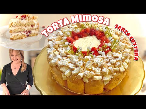 TORTA MIMOSA senza cottura FACILE VELOCE BUONISSIMA  