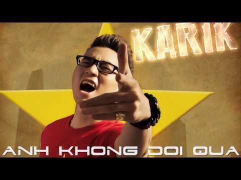 Anh Không Đòi Quà - Karik ft. OnlyC (Full Song + Lyrics) của anh Xuân Thu