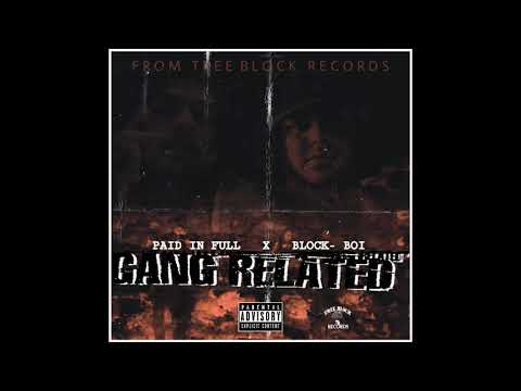 Paid In Full x Block Boi - Gang Related
