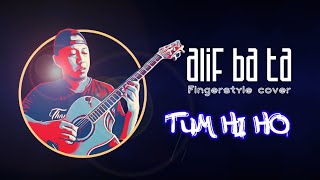 Download lagu ALIF BA TA - TUM HI HO | FINGERSTYLE COVER | LYRIC mp3