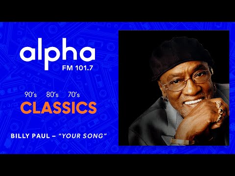 Thumbnail for Alpha Classics #2: Billy Paul - "Your Song" | Alpha FM 101.7 by Billy Paul