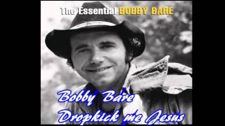 Bobby Bare - Dropkick me Jesus