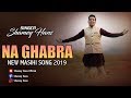 NEW MASIHI SONG 2019 NA GHABRA BY SHAMEY HANS