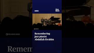 Remembering South African jazz pianist Abdullah Ibrahim